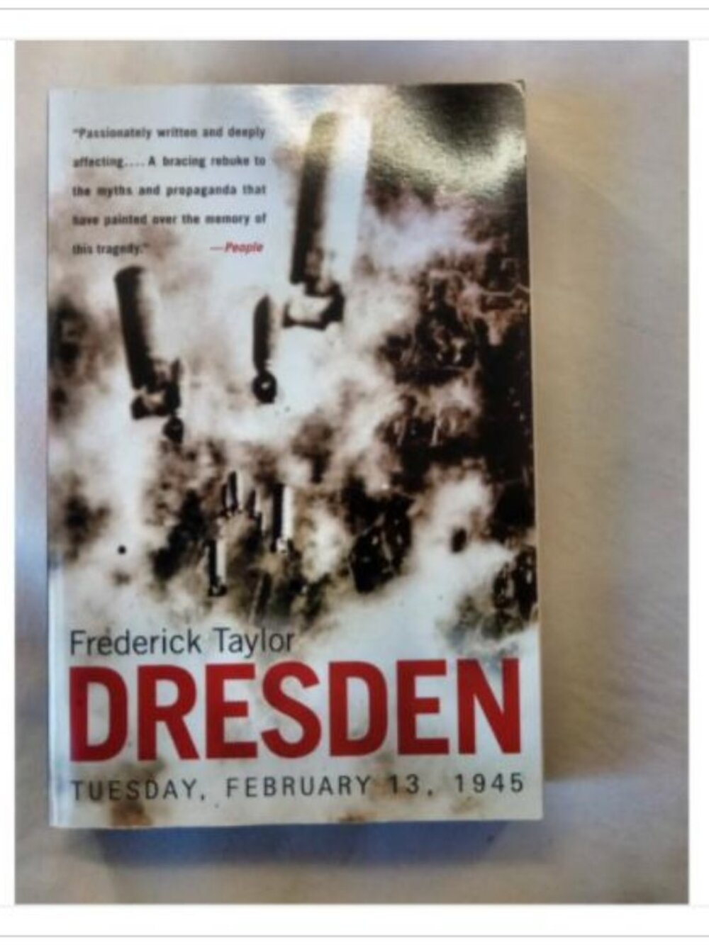 Dresden: Tuesday, February 13, 1945 Frederick Taylor 2005 First Edition Book